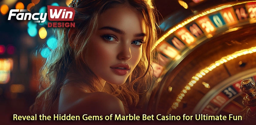 Reveal the Hidden Gems of Marble Bet Casino for Ultimate Fun