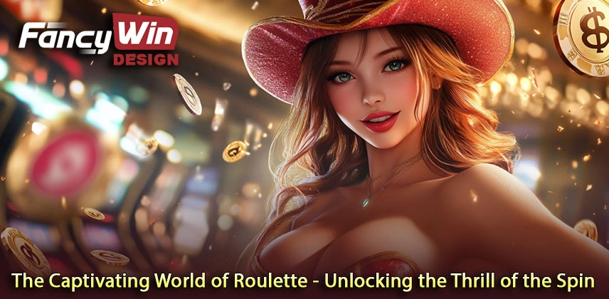The Captivating World of Roulette - Unlocking the Thrill of the Spin
