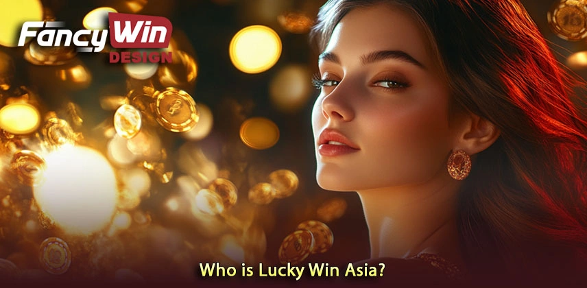 Who is Lucky Win Asia?