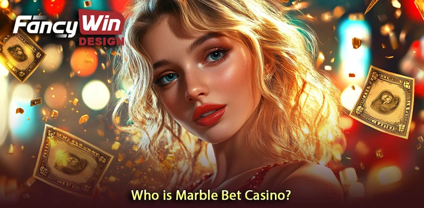 Reveal the Hidden Gems of Marble Bet Casino for Ultimate Fun Who is Marble Bet Casino?