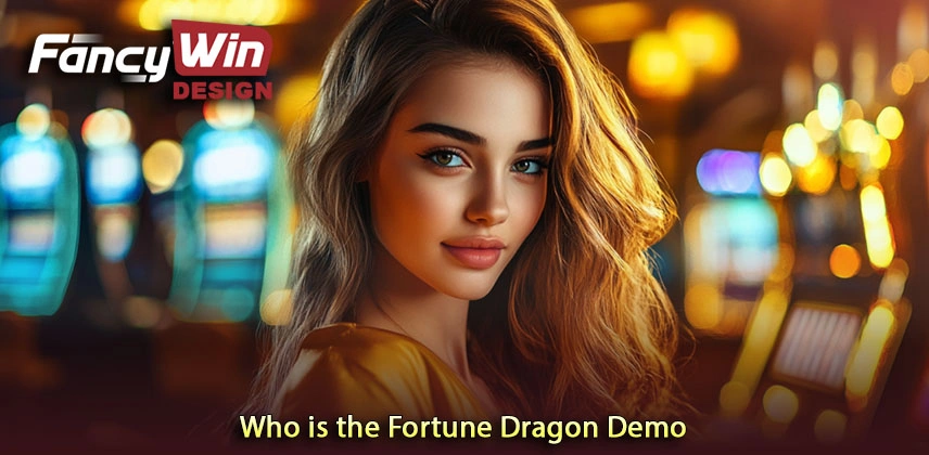 Who is the Fortune Dragon Demo?