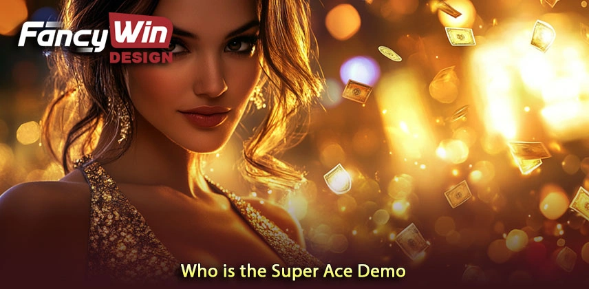 Who is the Super Ace Demo?