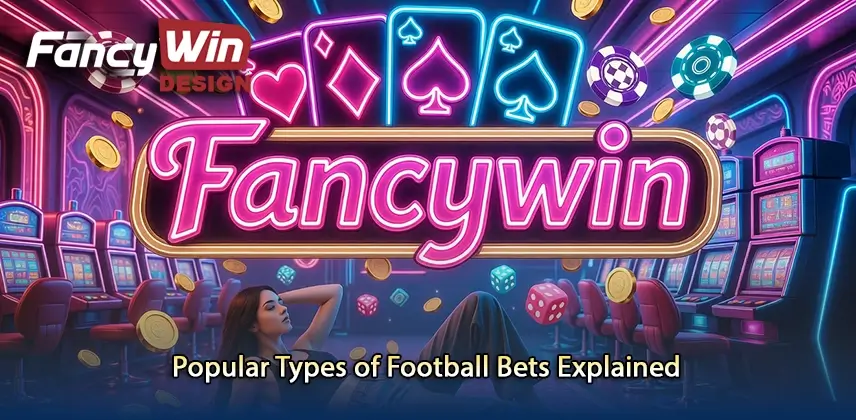Dive into Winning Strategies for 2026 Football Bets Demystifying Popular Types of Football Bets Explained
